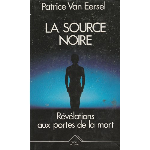 La source noire Patrice Van Eersel